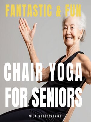 cover image of Fantastic and Fun Chair Yoga for Seniors